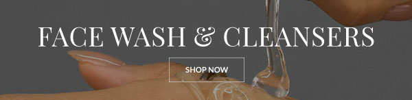 FACE WASH AND CLEANSERS