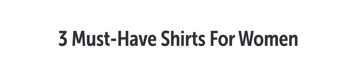 3 must-have shirts for women