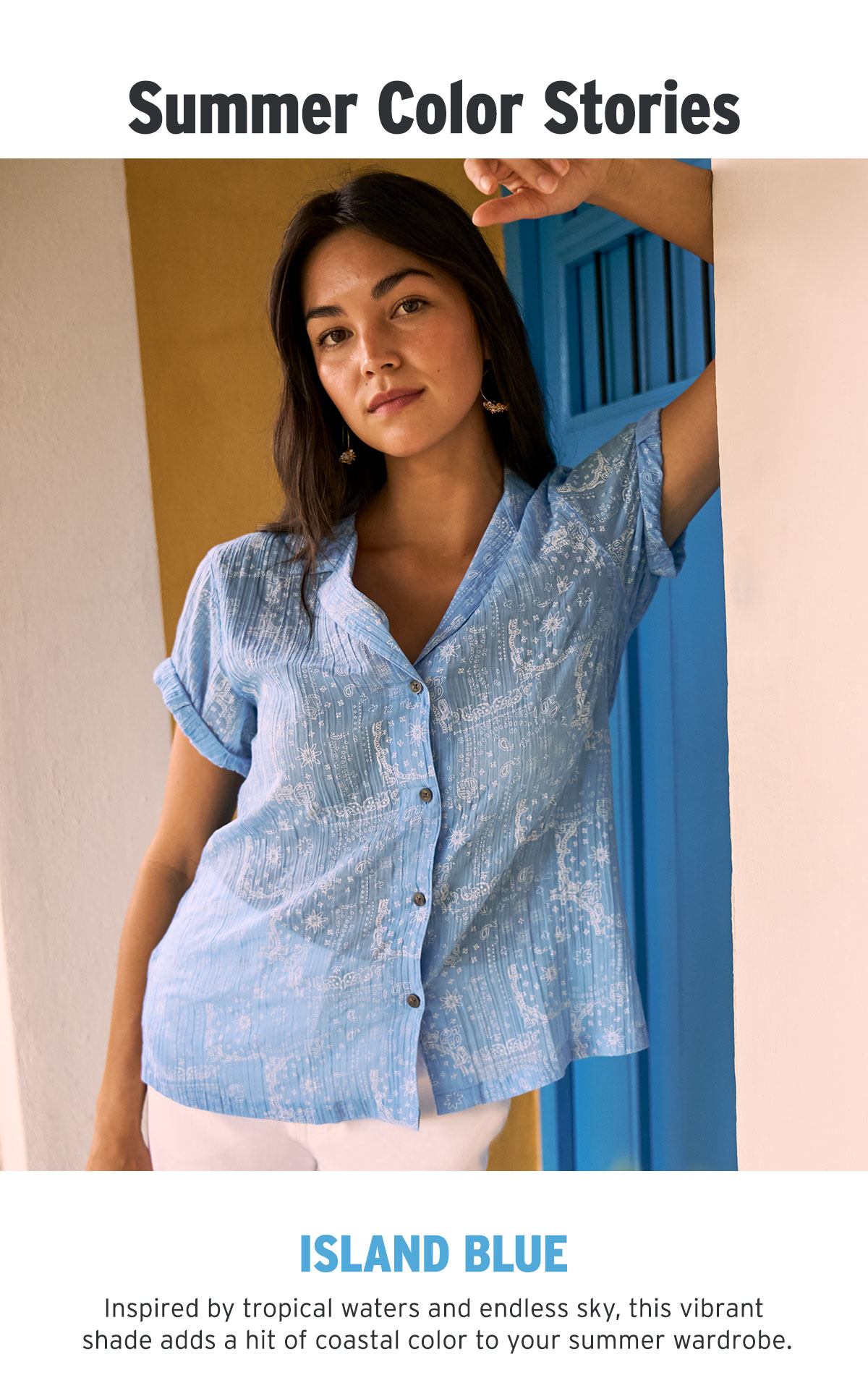 Summer color stories. Island blue. Inspired by tropical waters and endless sky, this vibrant shade adds a hit of coastal color to your summer wardrobe.