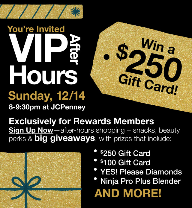 You're invited. VIP After Hours. Sunday, 12/14. Win a $250 Gift Card!