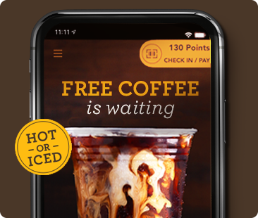 Your free coffee reward is wating on the app or online!