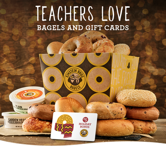 Teachers love bagels and gift cards. Bagels, shmear, and holiday bonus card.