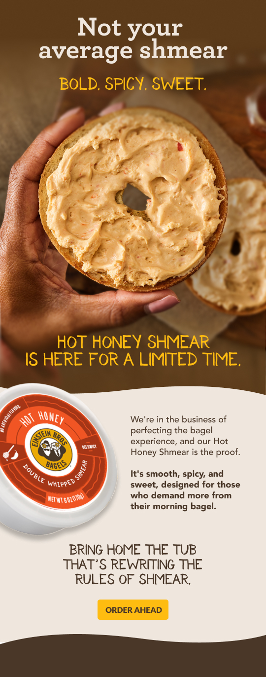 Hot Honey Shmear for a limited time