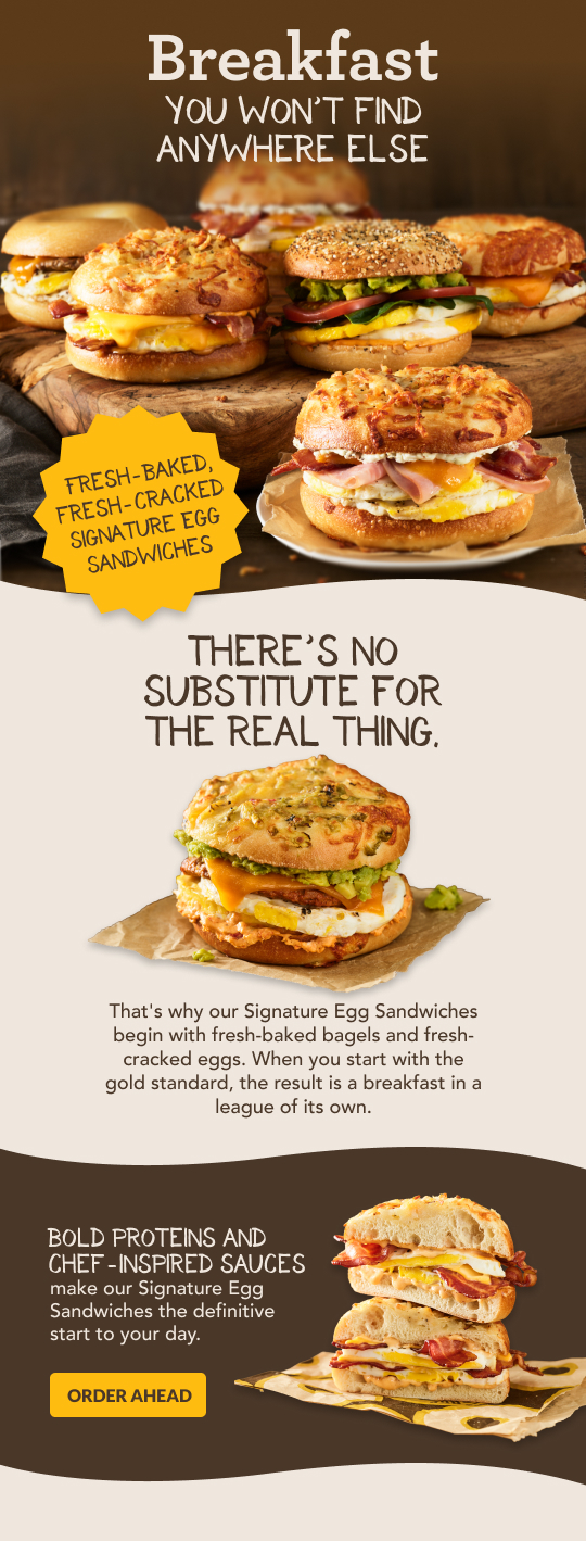 You won't find anywhere else our Signature Egg Sandwiches