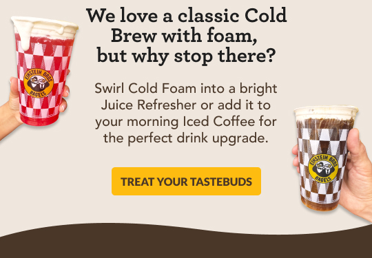 From Iced Coffee to Juice Refreshers, Cold Foam does it all