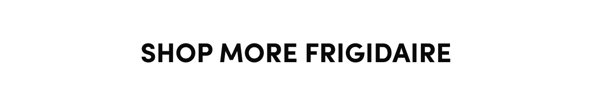 shop more frigidaire