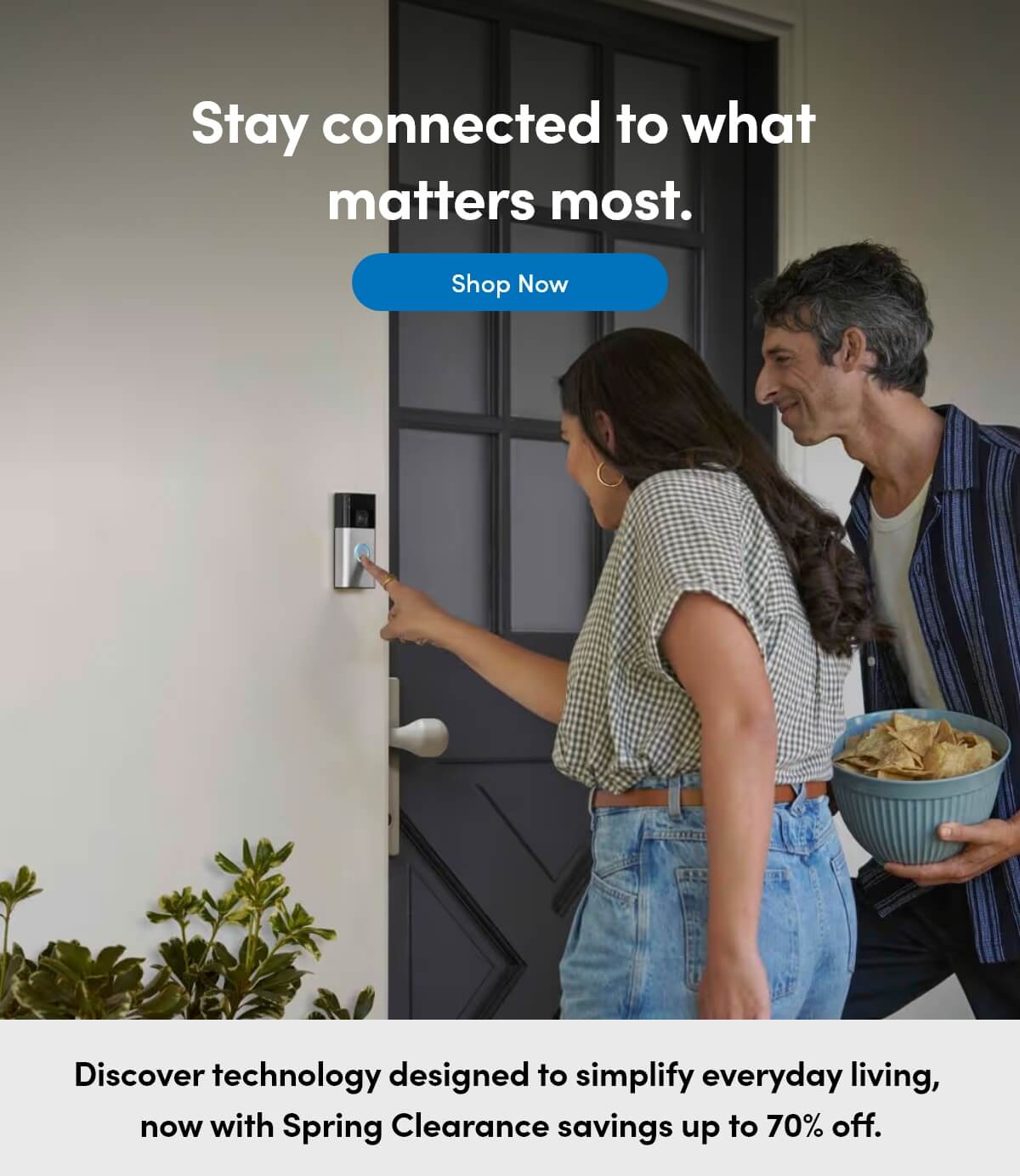 Stay connected to what matters most.