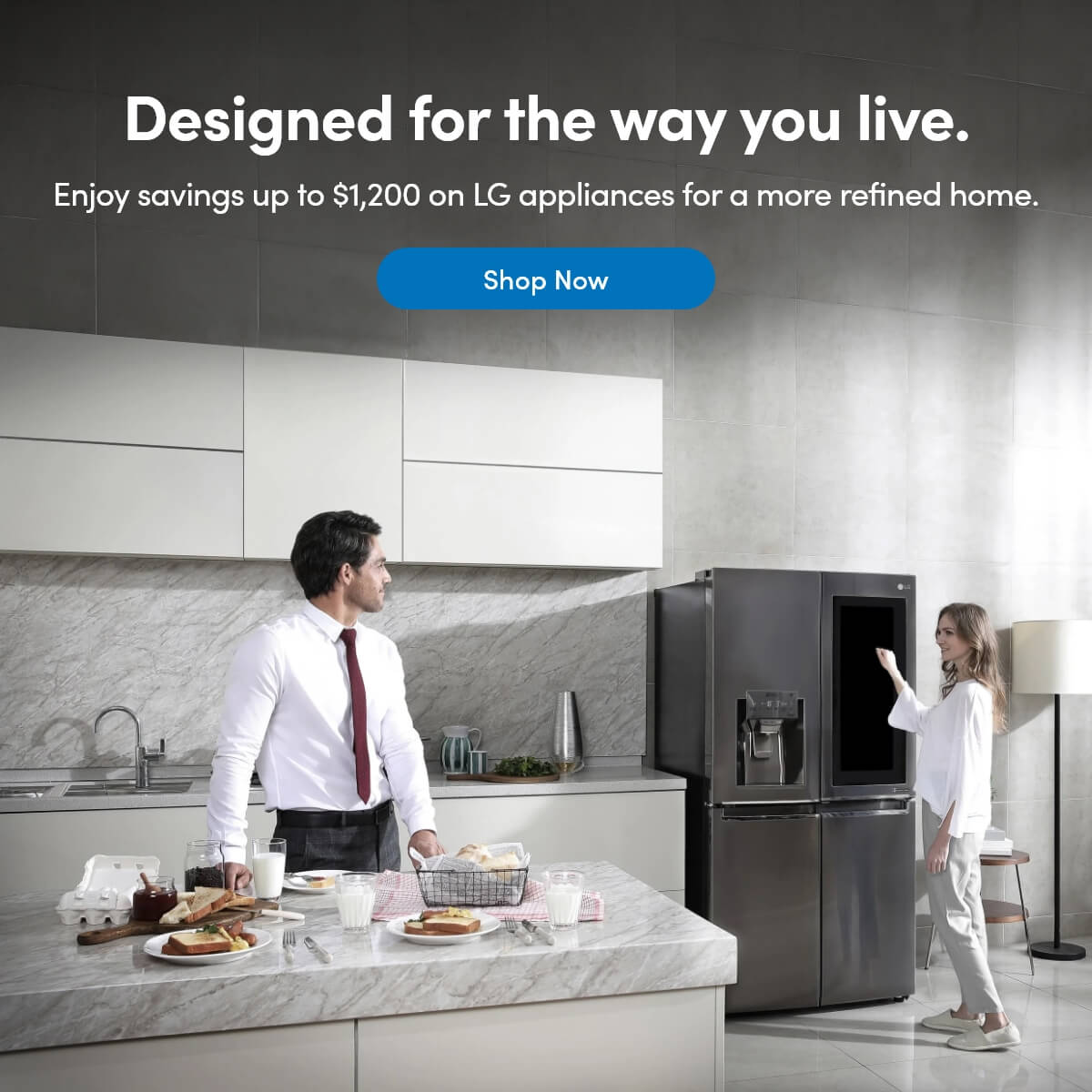 Designed for the way you live.