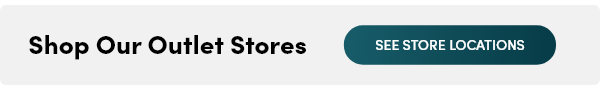 Shop Our Outlet Stores