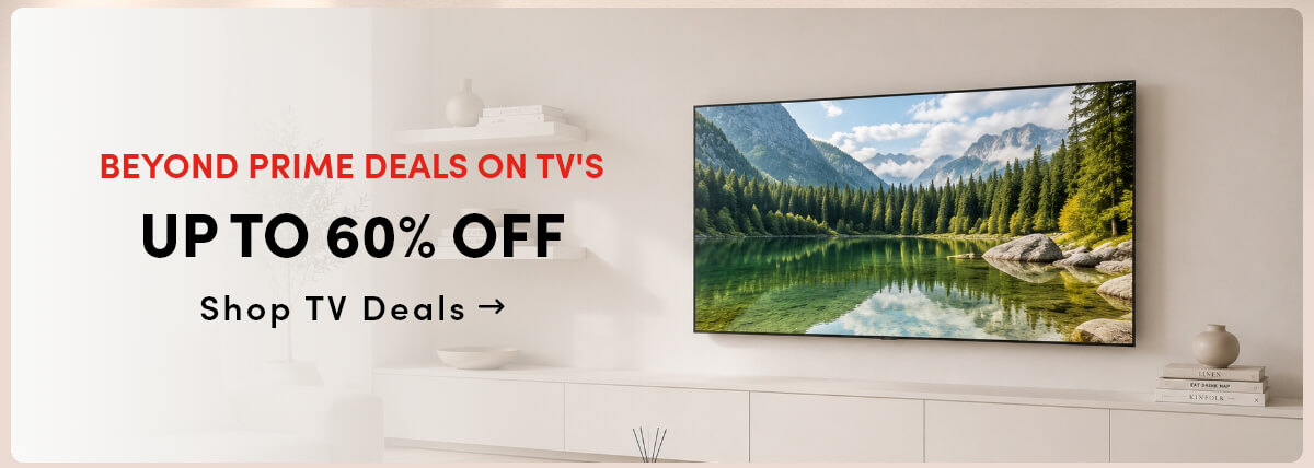 Beyond Prime Deals on TV's