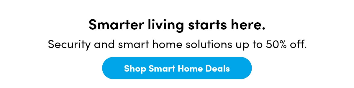 Up to 50% Off smart home must-haves.