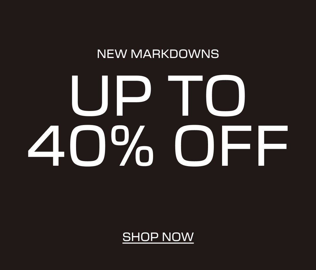 New Markdowns Up to 40% Off