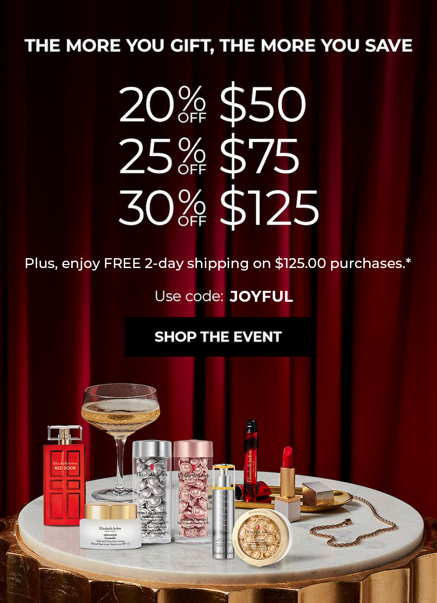THE MORE YOU GIFT, THE MORE YOU SAVE | 20% OFF $50 | 25% OFF $75 | 30% OFF $125 | Plus, a FREE 7-piece gift and 2-day shipping on $125.00 purchases.* | Use code: JOYFUL | *Exclusions apply.
