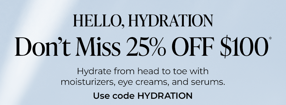 Don't miss 25% off $100, use code HYDRATION