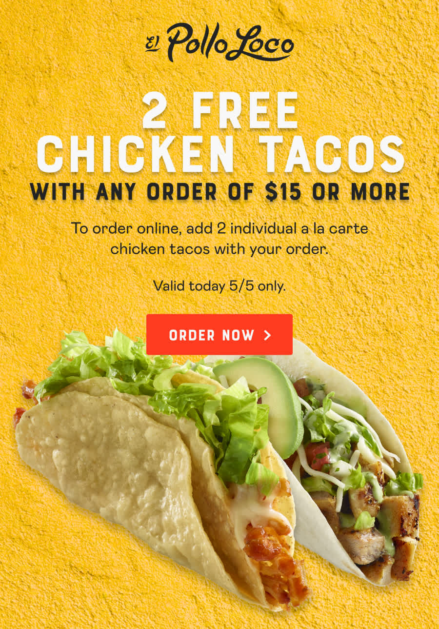 $2 FREE CHICKEN TACOS WITH ANY ORDER OF $15 OR MORE