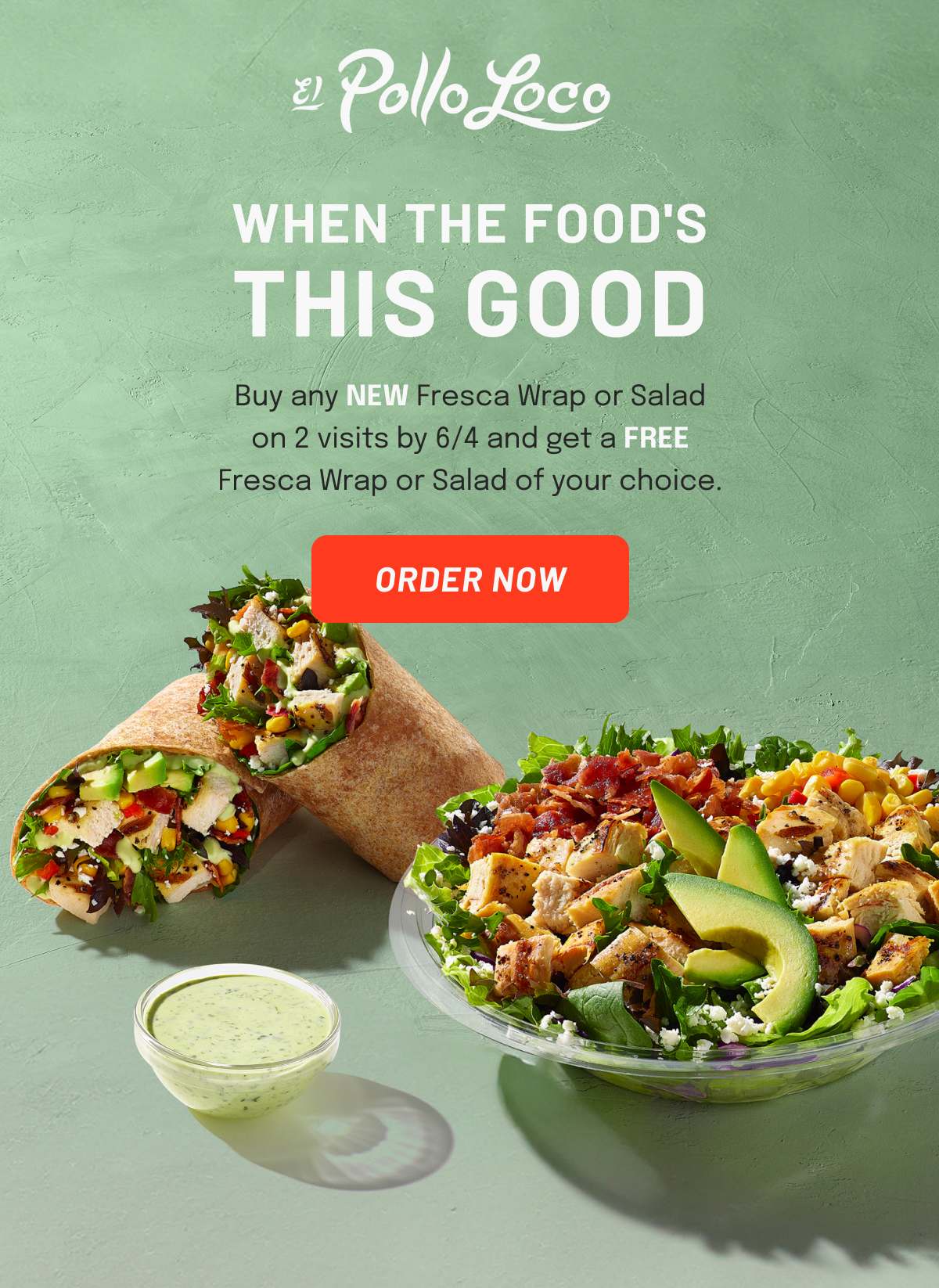 Buy any NEW Fresca Wrap or Salad on 2 visits by 6/4 and get a FREE Fresca Wrap or Salad of your choice.