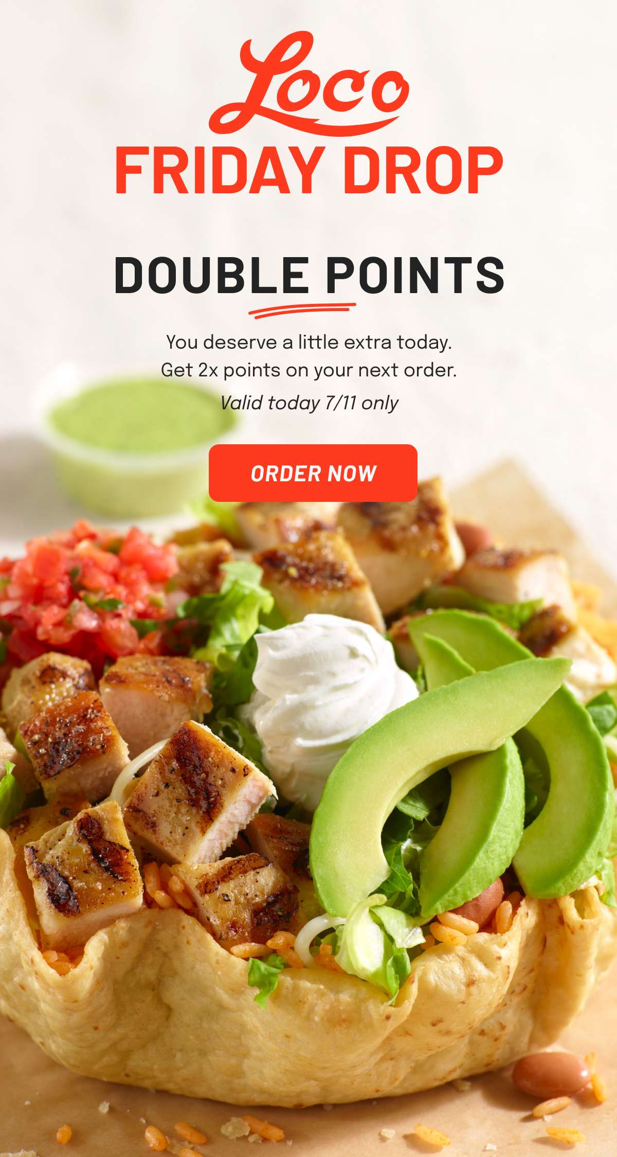You deserve a little extra today - get 2X points on your next order.