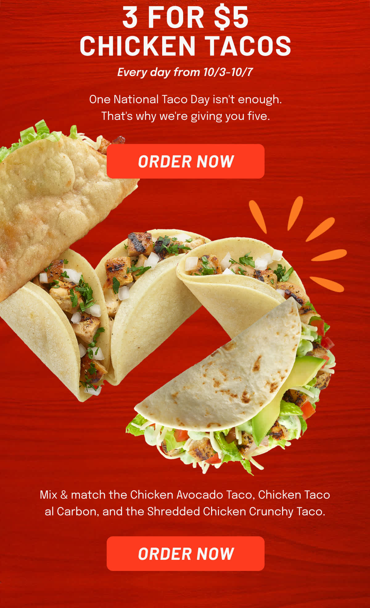 3 for $5 Chicken Tacos - every day from 10/3 - 10/7