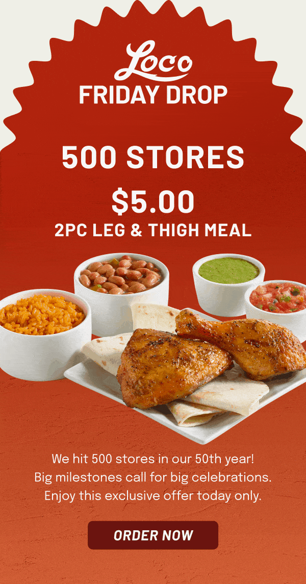 Loco Friday Drop - 500 Stores, 50 Years, $5 2pc Leg and Thigh Meal - Order Now