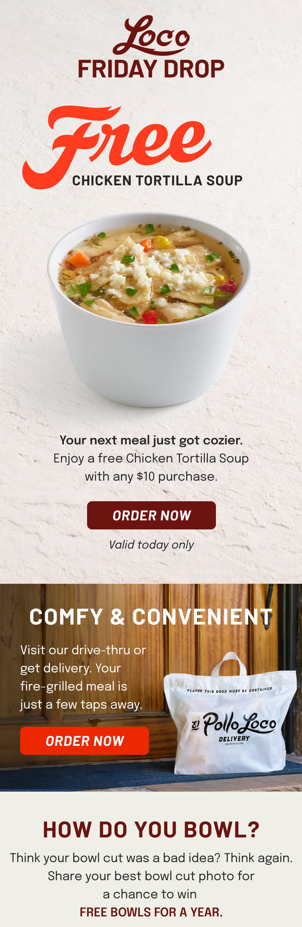 Loco Friday Drop - Enjoy a FREE Chicken Tortilla Soup with any $10 purchase