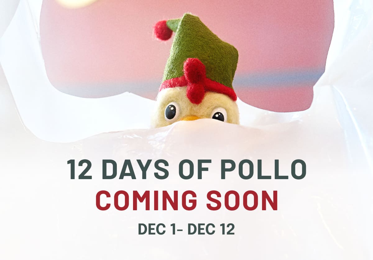 12 Days of Pollo Coming Soon - Dec 1 - 12