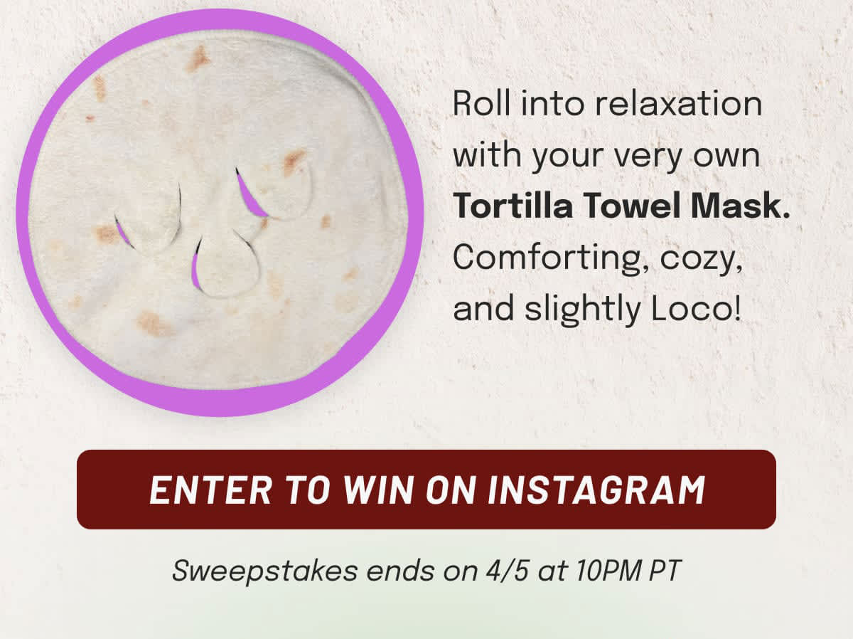 Roll into relaxation with your very own Tortilla Towel Mask - enter to win on Instagram