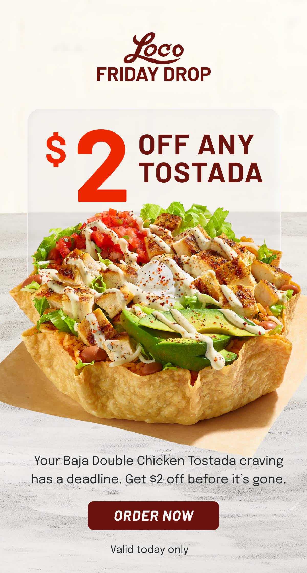 $2 Off any tostada - valid today only
