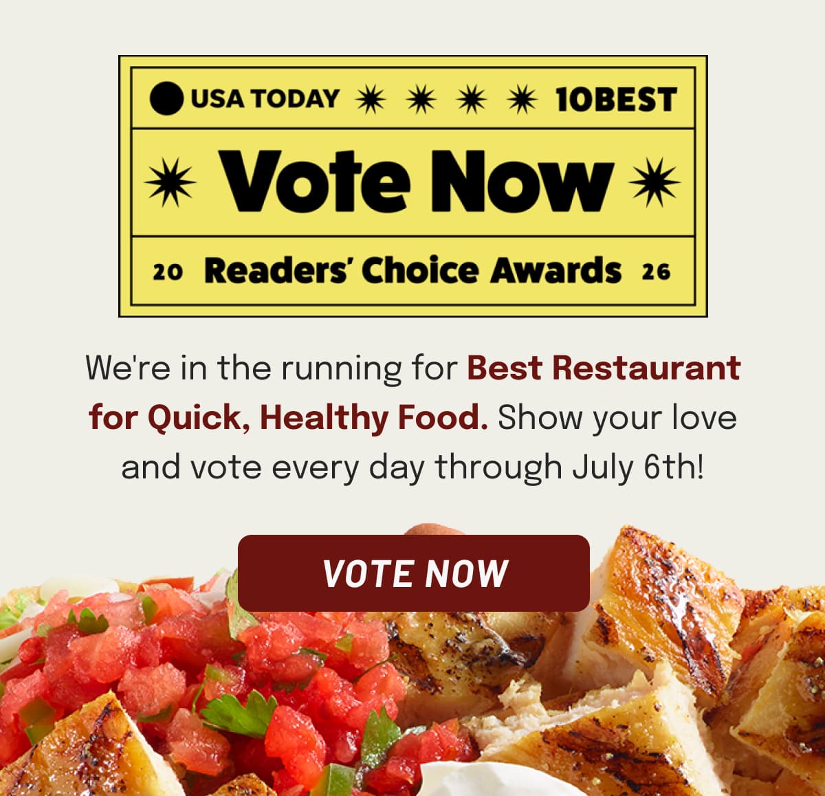 We're in the running for Best Restaurant for Quick, Healthy Food. Show your love and vote every day through July 6th!