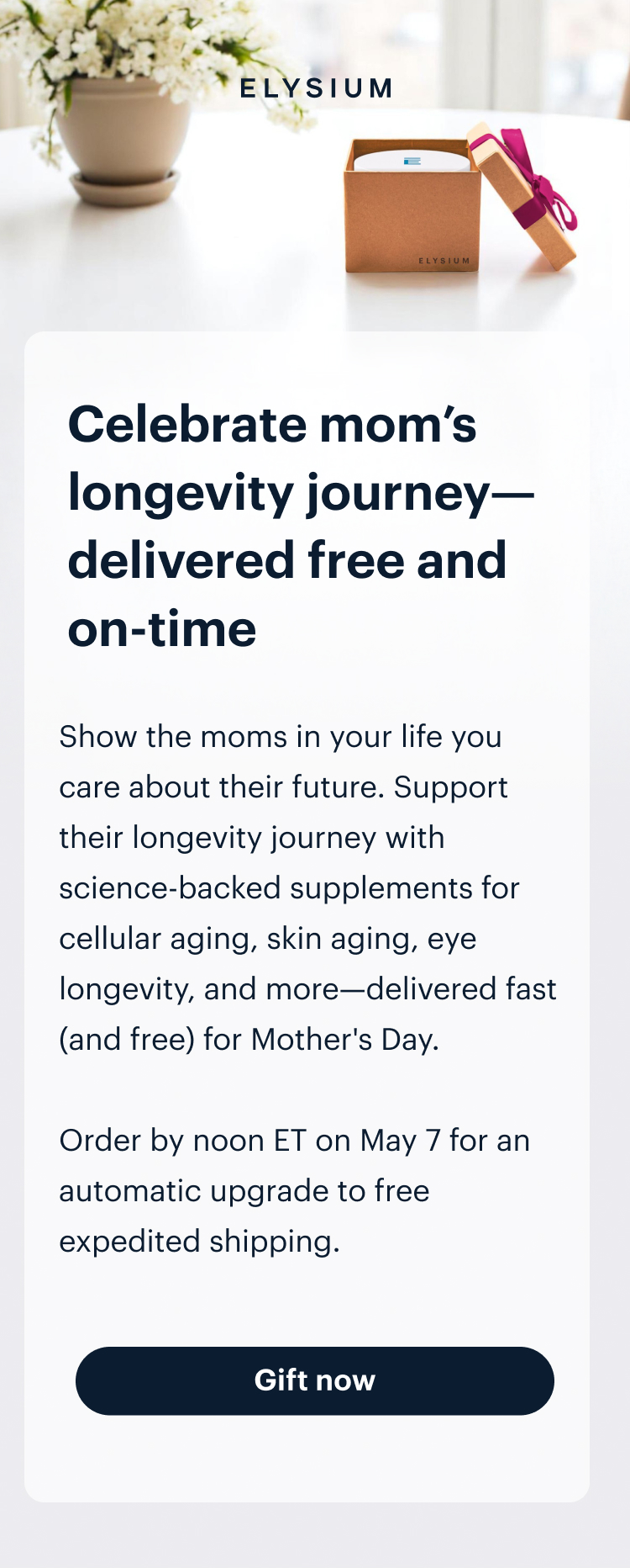 ELYSIUM | Celebrate mom’s longevity journey—delivered free and on-time | Gift now
