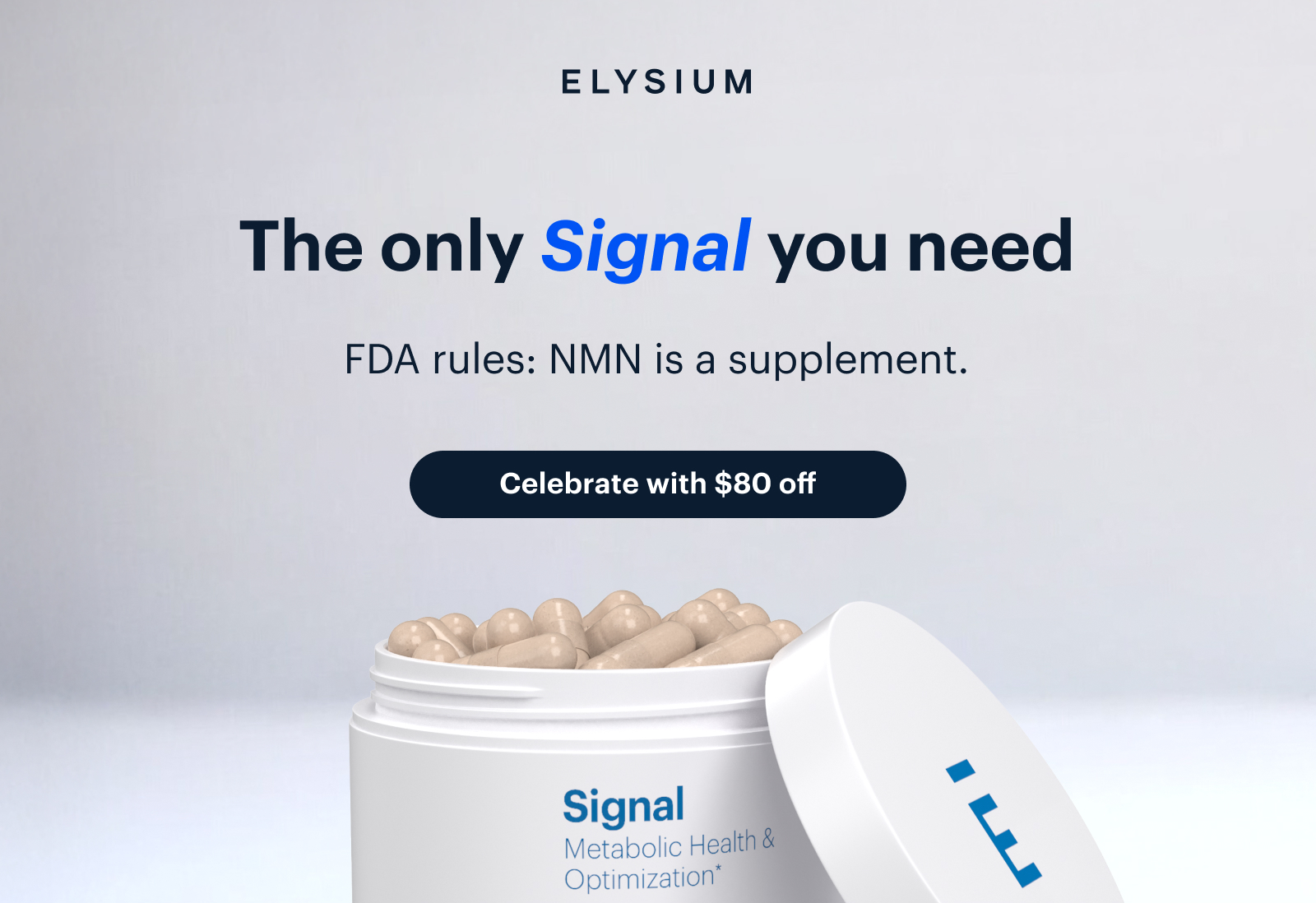 ELYSIUM | The only Signal you need | FDA rules: NMN is a supplement. | Celebrate with $80 off