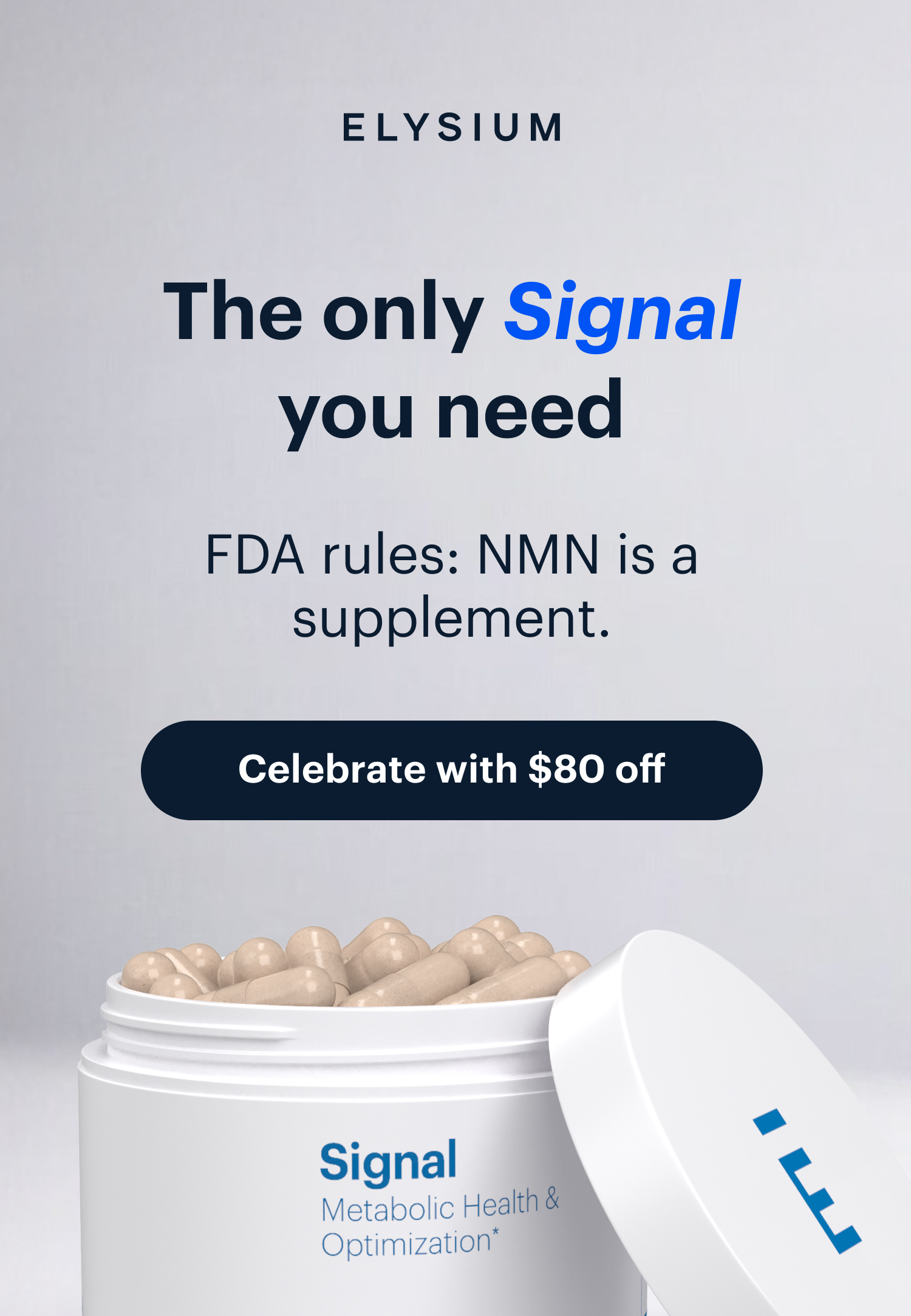 ELYSIUM | The only Signal you need | FDA rules: NMN is a supplement. | Celebrate with $80 off