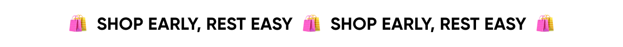 Shop early, rest easy