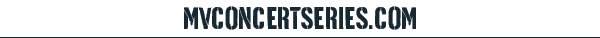 MARTHA VINEYARD CONCERT SERIES 