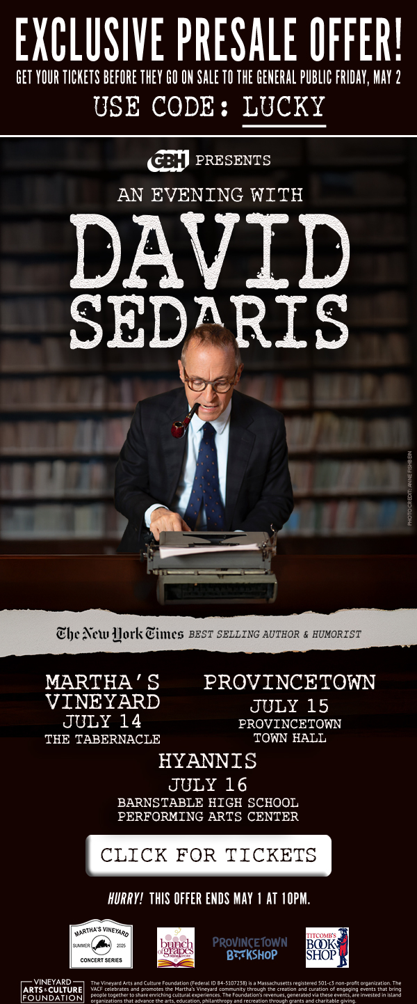 DAVID SEDARIS | MARTHA'S VINEYARD - JULY 14 | PROVINCETOWN - JULY 15 | HYANNIS - JULY 16 | MORE INFO