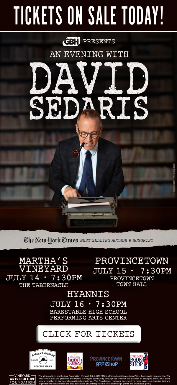 DAVID SEDARIS | MARTHA'S VINEYARD - JULY 14 | PROVINCETOWN - JULY 15 | HYANNIS - JULY 16 | MORE INFO