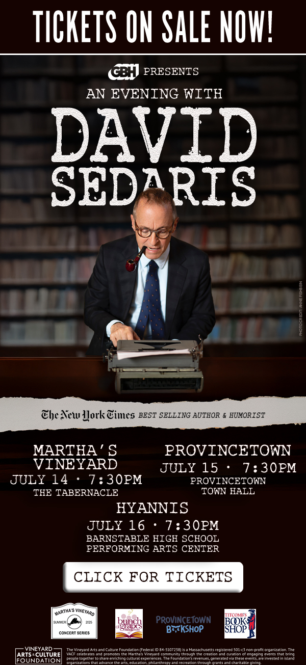 DAVID SEDARIS | MARTHA'S VINEYARD - JULY 14 | PROVINCETOWN - JULY 15 | HYANNIS - JULY 16 | MORE INFO