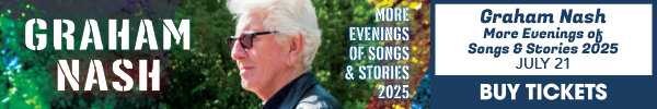 GRAHAM NASH LIVE IN CONCERT | JULY 21 | ORDER HERE FOR TICKETS