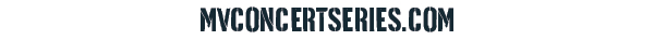 MARTHA VINEYARD CONCERT SERIES 