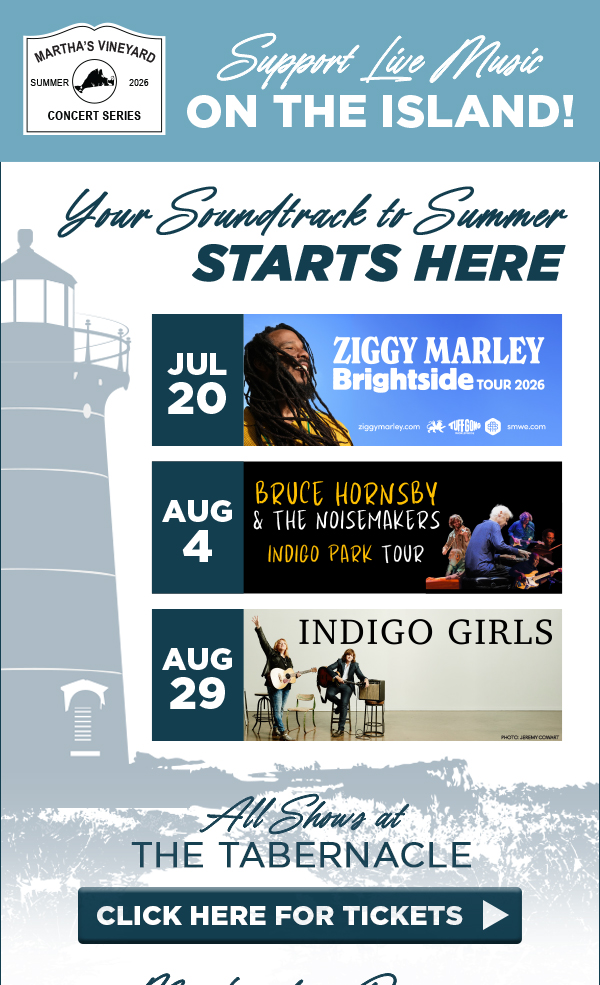 MARTHA'S VINEYARD CONCERT SERIES | TICKETS ON SALE TODAY | ORDER HERE FOR TICKETS