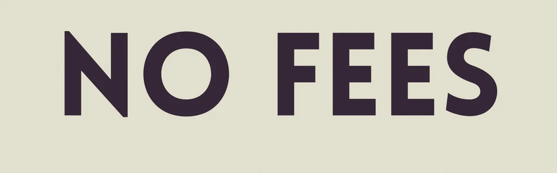 NO FEES