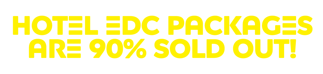 Hotel EDC Packages Are 90% Sold Out