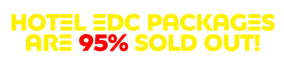 Hotel EDC Packages Are 95% Sold Out