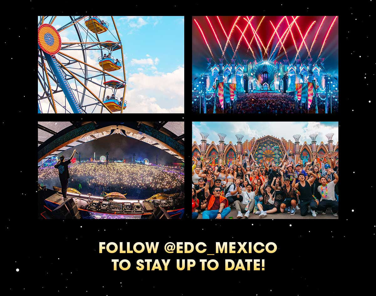 Follow EDC Mexico To Stay Up to Date!