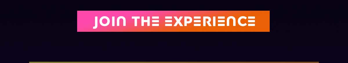 Join the Experience