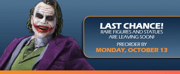 Last Chance Rare Figures and Statues are Leaving Soon! Preorder by Monday October 13
