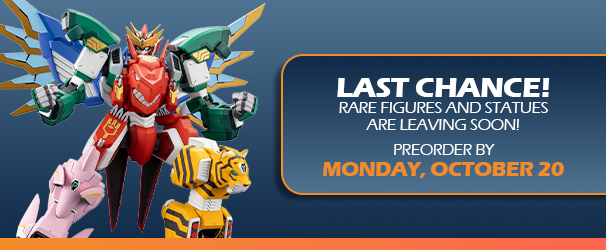 Last Chance! Rare Figures and Statues Are Leaving Soon Preorder by Monday, October 20