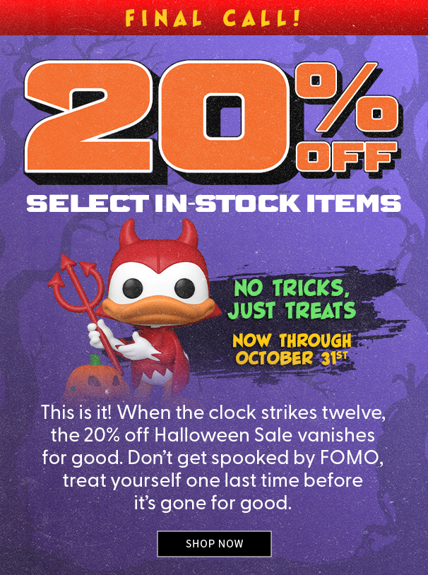 20% OFF SELECT IN STOCK ITEMS No tricks here! Enjoy 20% off select in-stock items in celebration of spooky season. These spine-tingling savings are only available Friday, October 24, through Friday, October 31st, while supplies last. Treat yourself and add to your collection today!  Shop Now