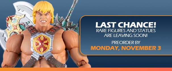 Last Chance! Rare Figures and Statues Are Leaving Soon Preorder by Monday, November 3