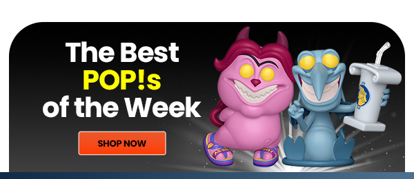 The Best Pops! of the Week Shop Now 