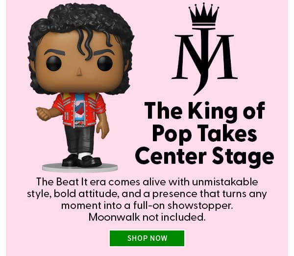 The King of Pop Takes Center Stage The Beat It era comes alive with unmistakable style, bold attitude, and a presence that turns any moment into a full-on showstopper. Moonwalk not included. SHOP NOW 